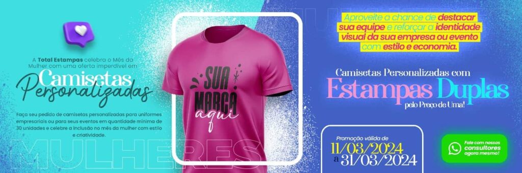 A Total Estampas Celebra O Mês Da Mulher Com Uma Oferta Imperdível Em Camisetas Personalizadas! - Estampas Personalizadas | Camisetas Personalizadas | Canecas Personalizadas